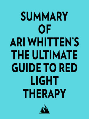 cover image of Summary of Ari Whitten's the Ultimate Guide to Red Light Therapy